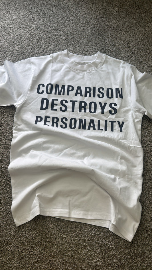 COMPARISON DESTORYS PERSONALITY Tee